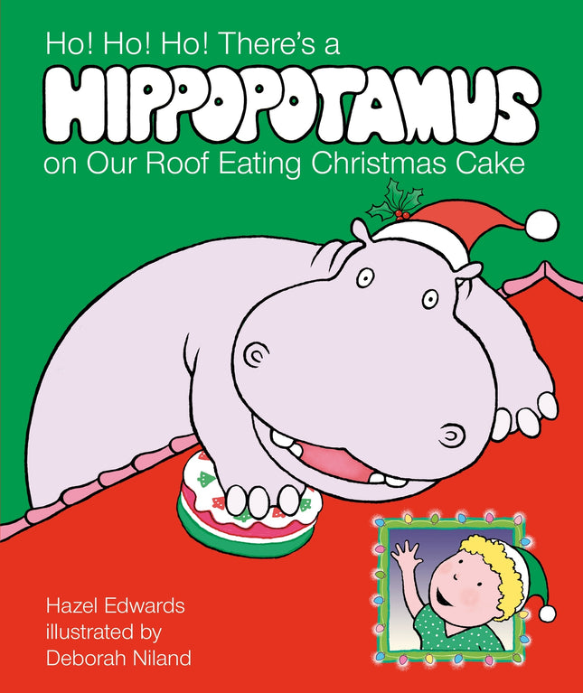Penguin Random House Australia - Ho! Ho! Ho! There's a Hippopotamus on Our Roof Eating Christmas Cake