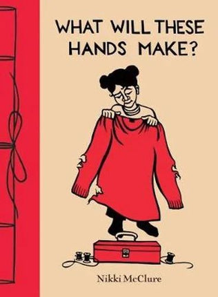 Abrams - What Will These Hands Make?