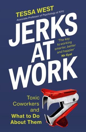 Ebury Publishing - Jerks at Work: Toxic Coworkers and What to do About Them