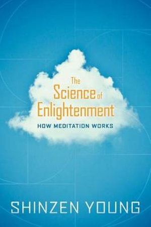 Sounds True Inc - Science of Enlightenment: How Meditation Works