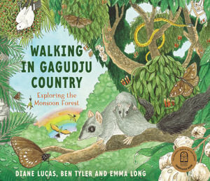 A&U Children's - Walking in Gagudju Country: Exploring the Monsoon Forest
