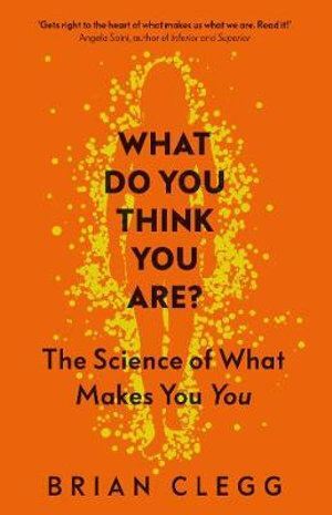 Icon Books - What Do You Think You Are?: The Science of What Makes You You