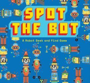 Orion Publishing Co - Spot the Bot: A Robot Seek and Find Game
