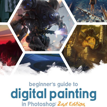 3DTotal Publishing Ltd - Beginner's Guide to Digital Painting in Photoshop 2nd Edition