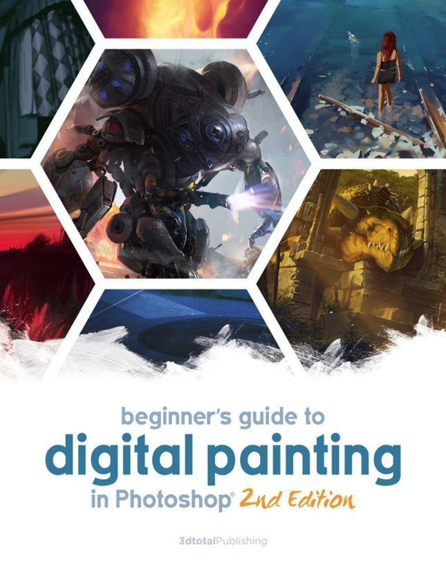 3DTotal Publishing Ltd - Beginner's Guide to Digital Painting in Photoshop 2nd Edition
