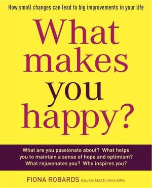 Exisle Publishing - What Makes You Happy?: How Small Changes Can Lead to Big Improvements in Your Life