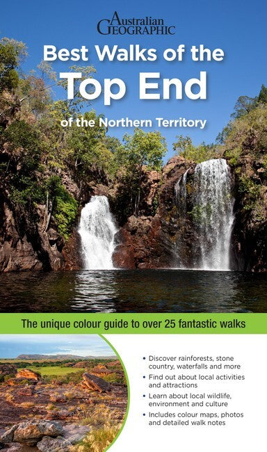 Woodslane Pty Ltd - Best Walks of the Top End of the Northern Territory: The New Guide to Over 25 Fantastic Walks