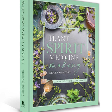 Rockpool Publishing - Plant Spirit Medicine: A Guide to Making Healing Products from Nature