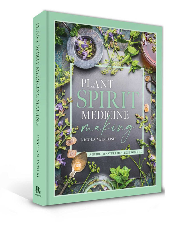 Rockpool Publishing - Plant Spirit Medicine: A Guide to Making Healing Products from Nature
