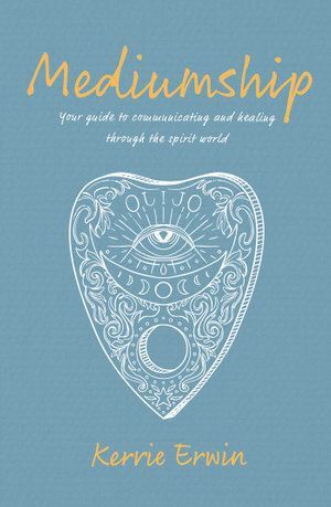 Rockpool Publishing - Mediumship - Your guide to communicating and healing through the spirit world