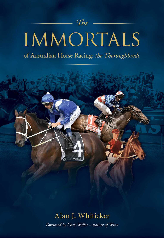 Rockpool Publishing - The Immortals of Australian Horse Racing: the Thoroughbreds