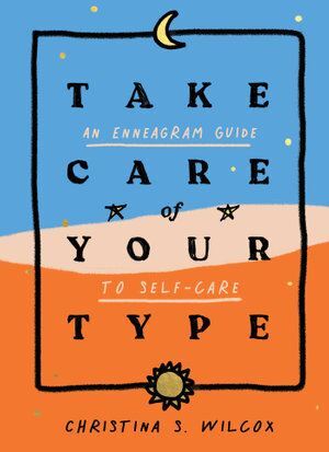 Simon & Schuster - Take Care of Your Type: An Enneagram Guide to Self-Care