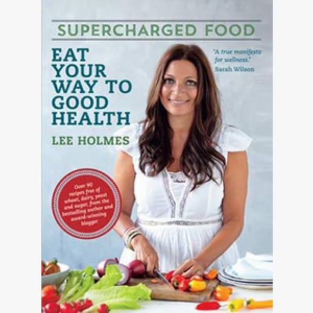 SUPERCHARGED FOOD RECIPE BOOK (EAT YOUR WAY TO GOOD HEALTH)